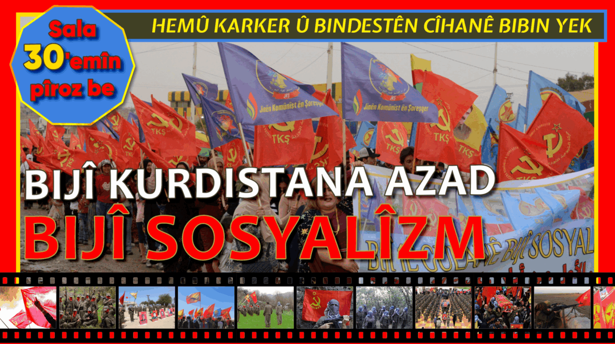 Pêşengê Komunîst 30 salîye. Ji Hemû Gelên Me Re Pîroz Be