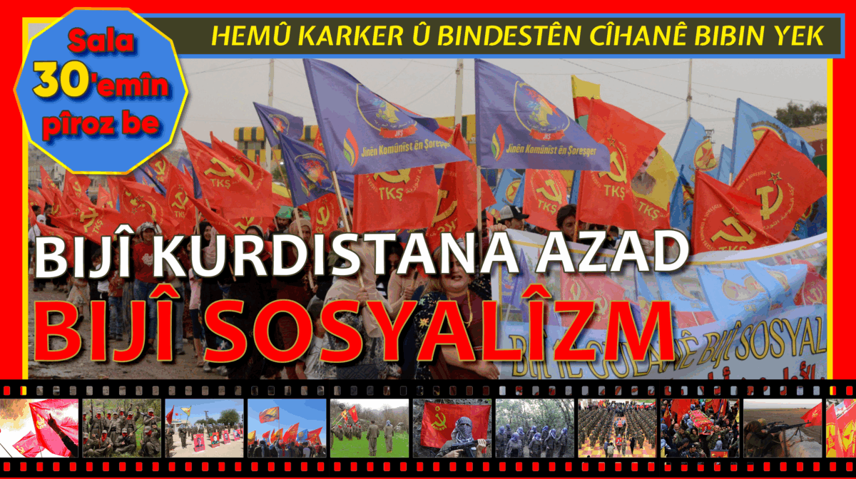 Pêşengê Komunîst 30 salîye. Ji Hemû Gelên Me Re Pîroz Be